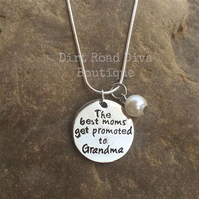 The Best Moms Get Promoted to Grandma Necklace ~