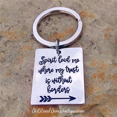 Spirit Lead Me Where My Trust Is Without Borders Key Chain ~